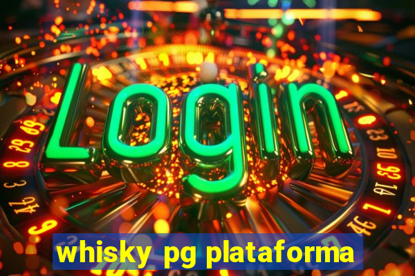 whisky pg plataforma